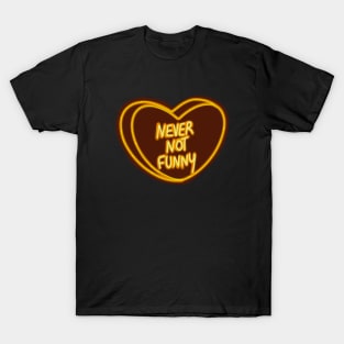 Never Not Funny Yellow Love Heart T-Shirt